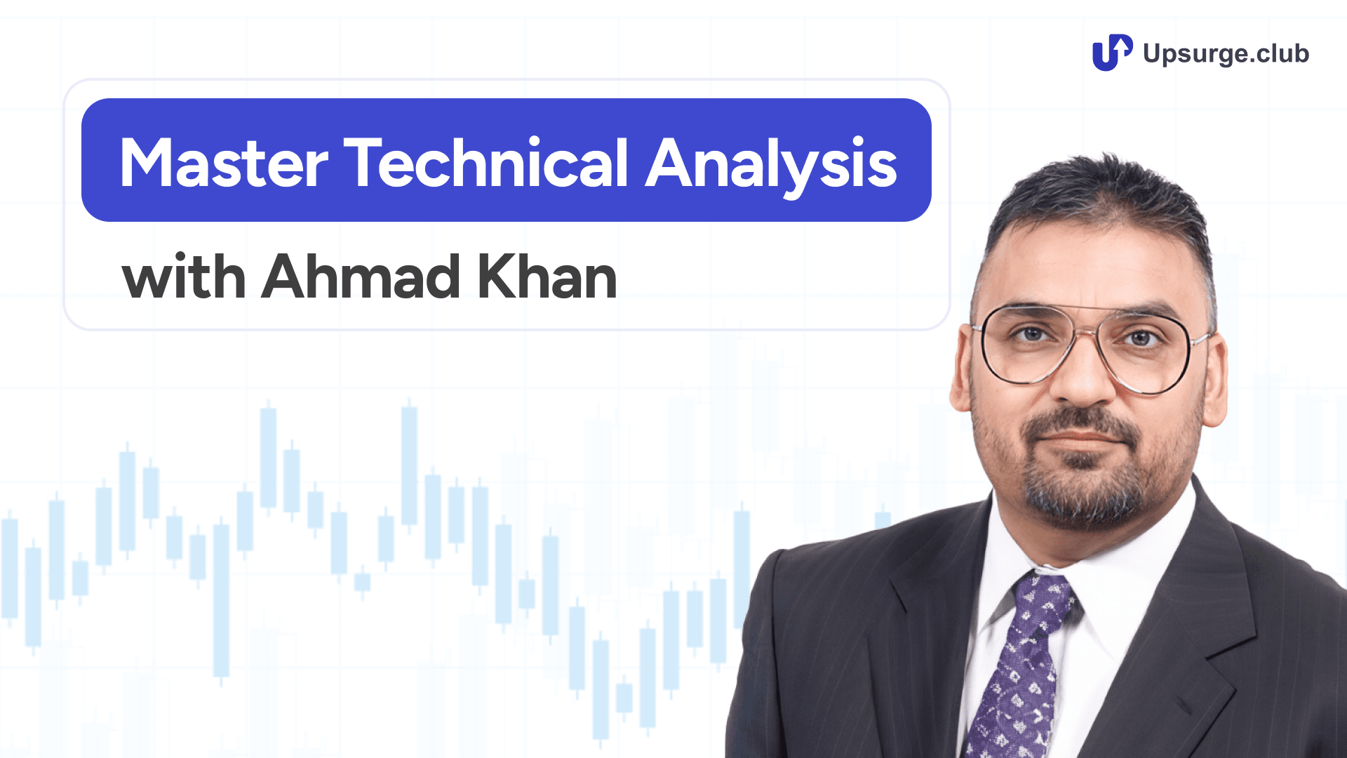 Master Technical Analysis with Ahmad Khan