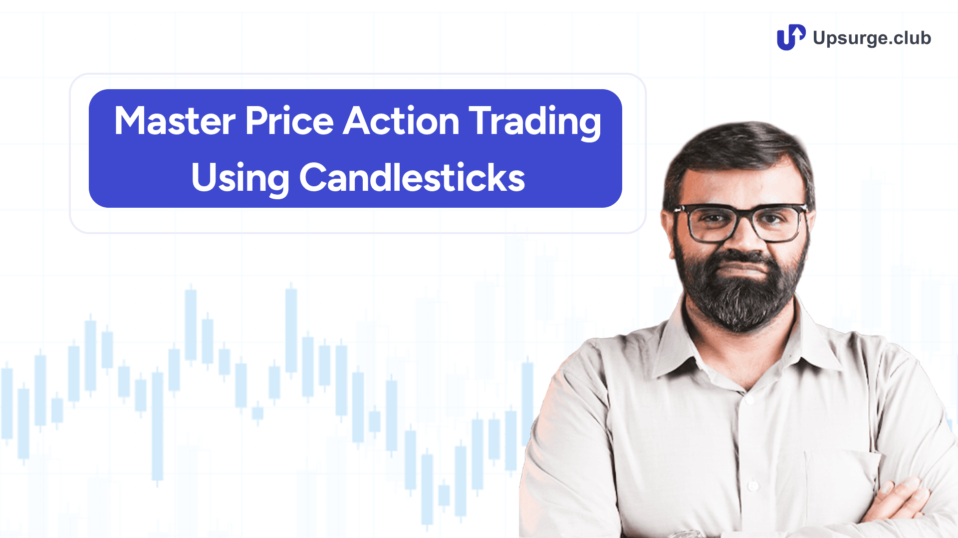 Master Price Action Trading Using Candlesticks