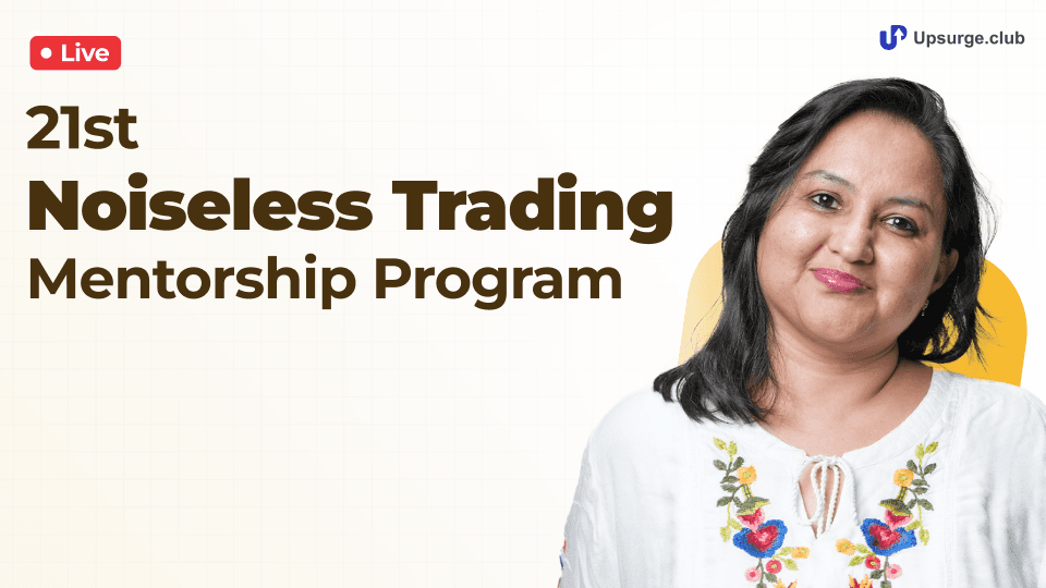 21st Noiseless Trading Mentorship Program by Mukta Dhamankar